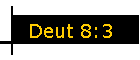 Deut 8:3